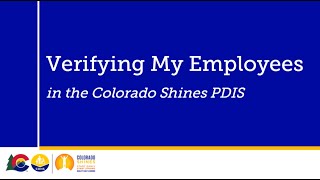 Verifying Your Employees in the New Colorado Shines PDIS