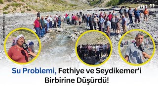 Su Problemi Fethiye ve Seydikemer’i Birbirine Düşürdü