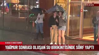 ANTALYA'DA ŞİDDETLİ YAĞMUR ETKİLİ OLDU