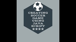 Creating soccer game using javascript code in code.org