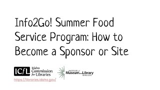 Info2Go! Summer Food Service Program: How to Become a Sponsor or Site (CC)