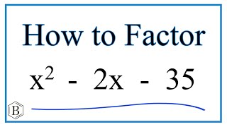 How to Solve x^2 - 2x - 35 = 0 by Factoring