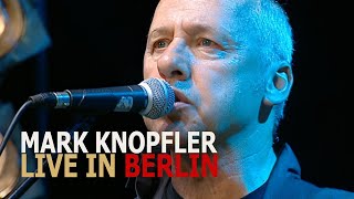 Mark Knopfler - Live In Berlin (September 10th, 2007) [FULL SHOW]