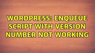 Wordpress: Enqueue script with version number not working