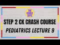 USMLE Guys Step 2 CK Crash Course: Pediatrics Lecture 9