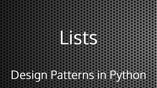Lists : Design Patterns In Python