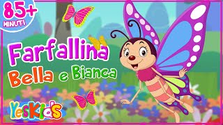 Farfallina Bella e Bianca + 85 minuti di Canzoni per Bambini di YesKids