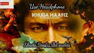 Khuda Haafiz title track song in 8d audio