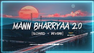 mann bharryaa [Slowed + reverb] song | mann bharryaa 2.O song | slowed and reverb song | bharryaa |