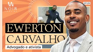 EWERTON CARVALHO - NOIR CONVIDA - #29 #NC