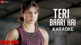 Teri Baari Hai Karaoke + Lyrics (Instrumental) | MARY KOM | Priyanka Chopra