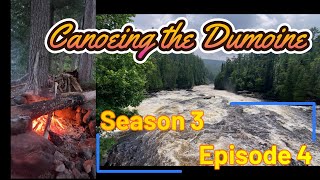 Season 3 Episode 4 White water canoeing down the Dumoine River in Quebec