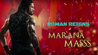 Marana Mass - WWE Roman Reigns Version | #Petta