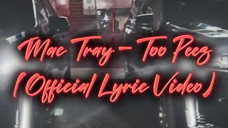 Mac Tray - Too Peez (Official Lyric Video)