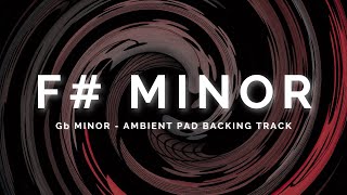 Atmospheric Ambient Pad Backing Track in F# / Gb Minor