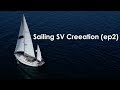 Sailing SV Creeation (ep2)