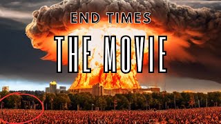 End Times: Biblical End Times Documentary | End Times: The Movie