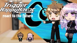 Danganronpa 1 react to the future - THH - REUPLOAD -