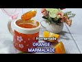 Orange - Marmalade Recipe | Only 3 ingredients | No Artificial Colors & Flavours | #orangemarmalade