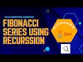 Java Program To Print Fibonacci Series Using Recussion || Java Interview Question