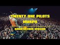 Twenty One Pilots - Morph (Bandito Tour Version)