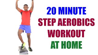 20 Minute Step Aerobics Workout at Home - Easy to Follow 🔥 Walk 2500 Steps Burn 200 Calories🔥