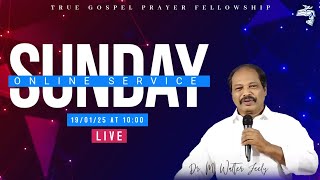 #TGPF || Sunday Service Live || 19/01/2025 || Dr. M. Walter Feely.