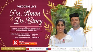 Dn.Simon \u0026 Dr.Cincy - Wedding - By H.G. Dr. Zacharias Mar Aprem Metropolitan - LIVE