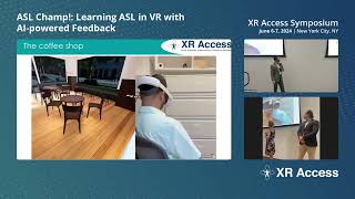 XR Access Symposium 2024 | 05 ASL Champ!: Learning ASL in VR with AI-powered Feedback