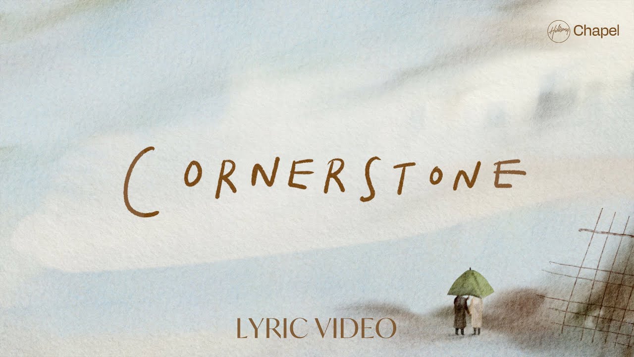 Cornerstone Lyric Video Hillsong Chapel Youtube Music