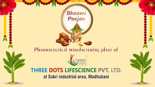 Three Dots Lifescience  new Manufacturing Plant Unit Bhoomi Pujan