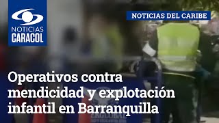 Operativos contra mendicidad y explotación infantil en Barranquilla: hay tres detenidos