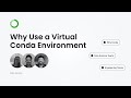 Why Use a Virtual Conda Environment