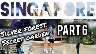 SINGAPORE PART: 6 | SILVER FOREST AND SECRET GARDEN | GARDENS BY THE BAY