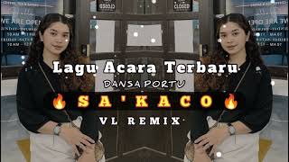 🐼VL REMIX🐼LAGU ACARA TERBARU_(SA KACO)_VERSI DANSA PORTU