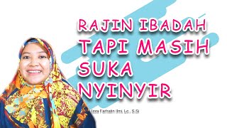 RAJIN SHOLAT TAPI NYINYIR | Bagaimana Pandangan Islam ?