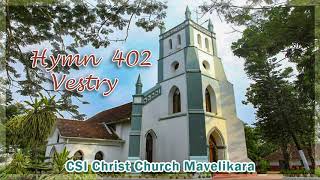 Hymn 402 | കീർത്തനം 402 | Vestry | വേണം നിന്നെ സദാ | CSI Christ Church Choir Mavelikara