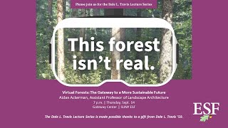 Dale L. Travis Lecture Series - Virtual Forests:  The Gateway to a More Sustainable Future