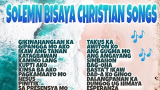 SOLEMN BISAYA CHRISTIAN SONGS | SOLEMN SONGS | NON-STOP BISAYA CHRISTIAN SONGS 2020