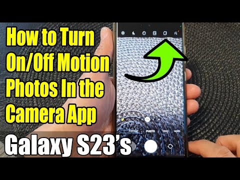 Galaxy S23's: How to Turn On/Off Motion Photos In the Camera App