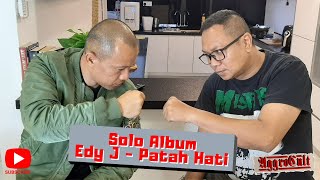 Solo Album Edy J Herwan - Patah Hati (Dengan Muzik & Scene Underground ???)