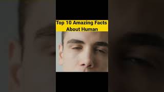 Human 10 Facts .10 Amazing Facts 10. international #shortvideo #short #short