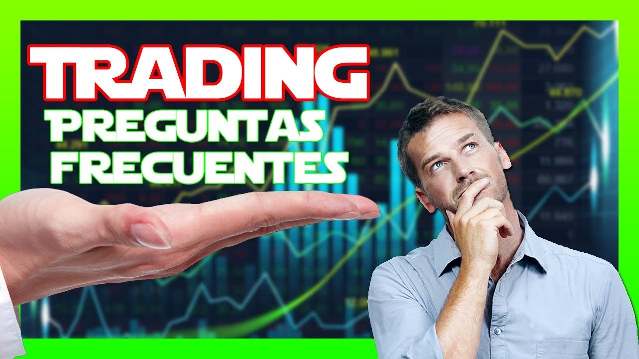 Seis Preguntas Frecuentes Sobre El Trading | Trading Para Novatos - YouTube