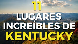 Lugares para visitar en Kentucky: Top 11