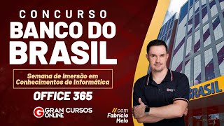 Concurso Banco do Brasil: Imersão em Conhecimentos de Informática - OFFICE 365