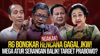 NGAKAK! RG BONGKAR RENCANA GAGAL JKW! MEGA ATUR SERANGAN BALIK! TARGET PRABOWO?