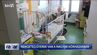 Radar - Rengeteg gyerek van a magyar kórházakban - HÍR TV