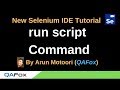 New Selenium IDE - Part 91 - run script Command