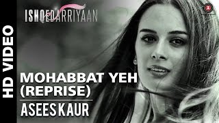 Mohabbat Yeh (Reprise) | Asees Kaur | Ishqedarriyaan | Mahaakshay & Evelyn Sharma
