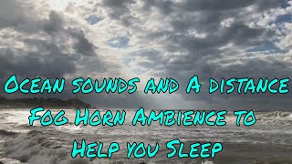 Ocean waves and Fog Horn ambience |Sounds for sleeping | meditation music | rain sounds for sleeping